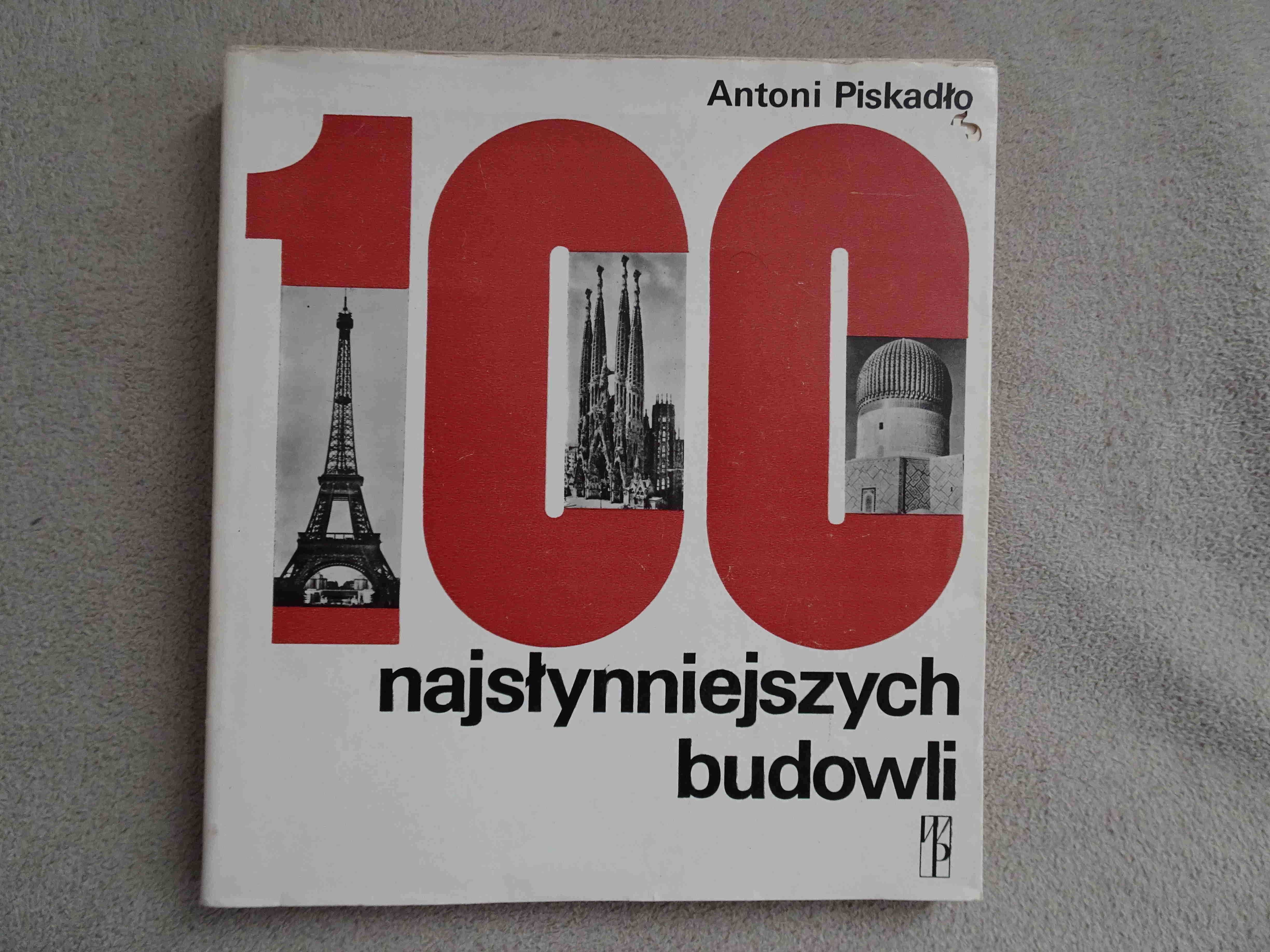 Książka - 100 najsłynniejszych budowli Antoni Piskadło