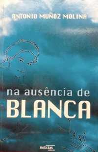 Livro Na Ausência de Blanca de Antonio Muñoz Molina [Portes Grátis]