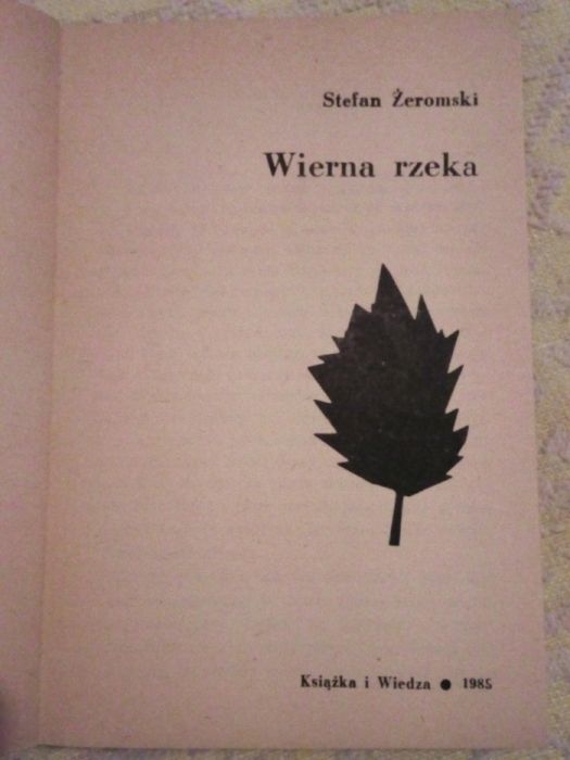 Wierna rzeka S.Żeromski Wydanie z 1985