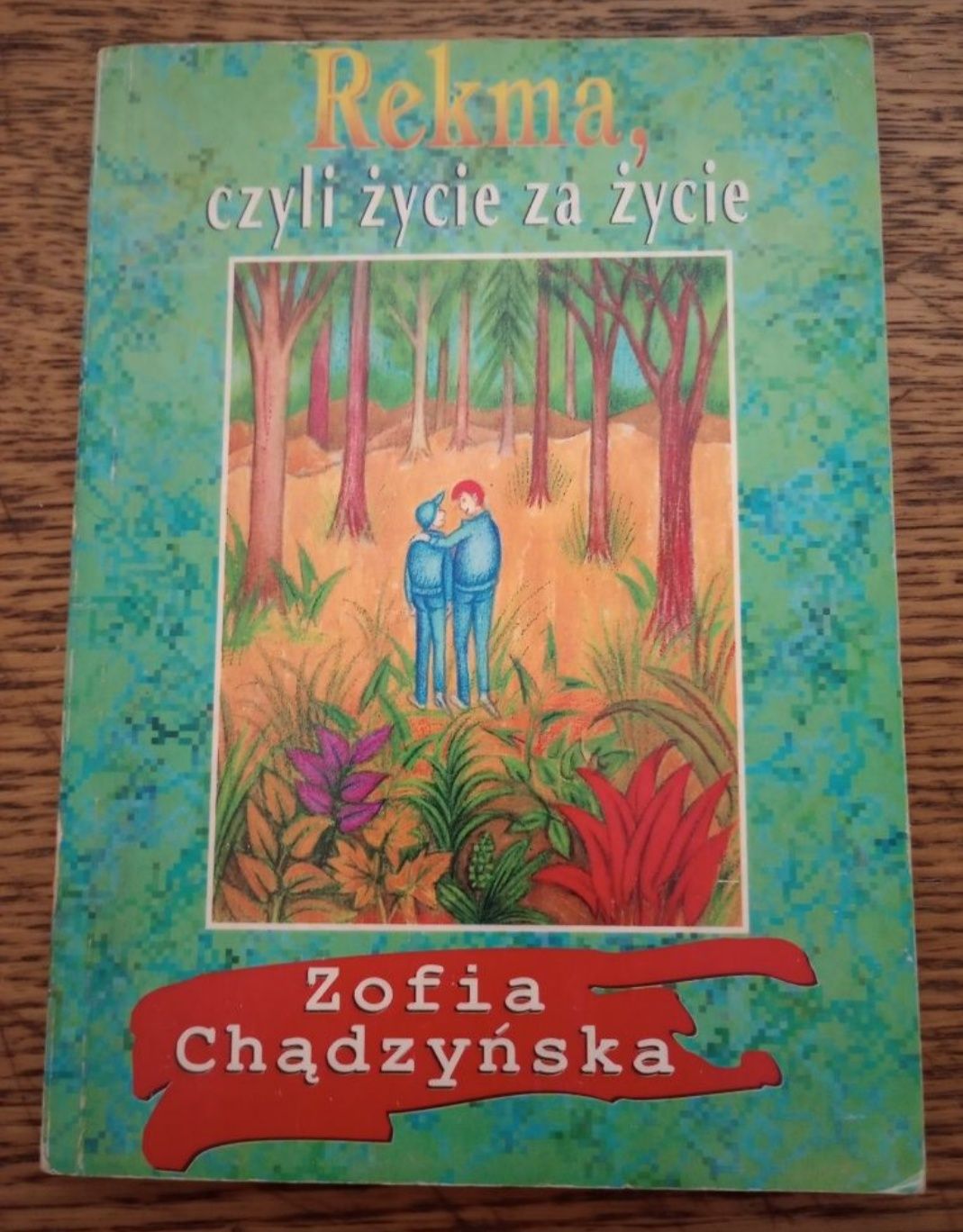 Rekma, czyli życie za życie. Zofia Chądzyńska