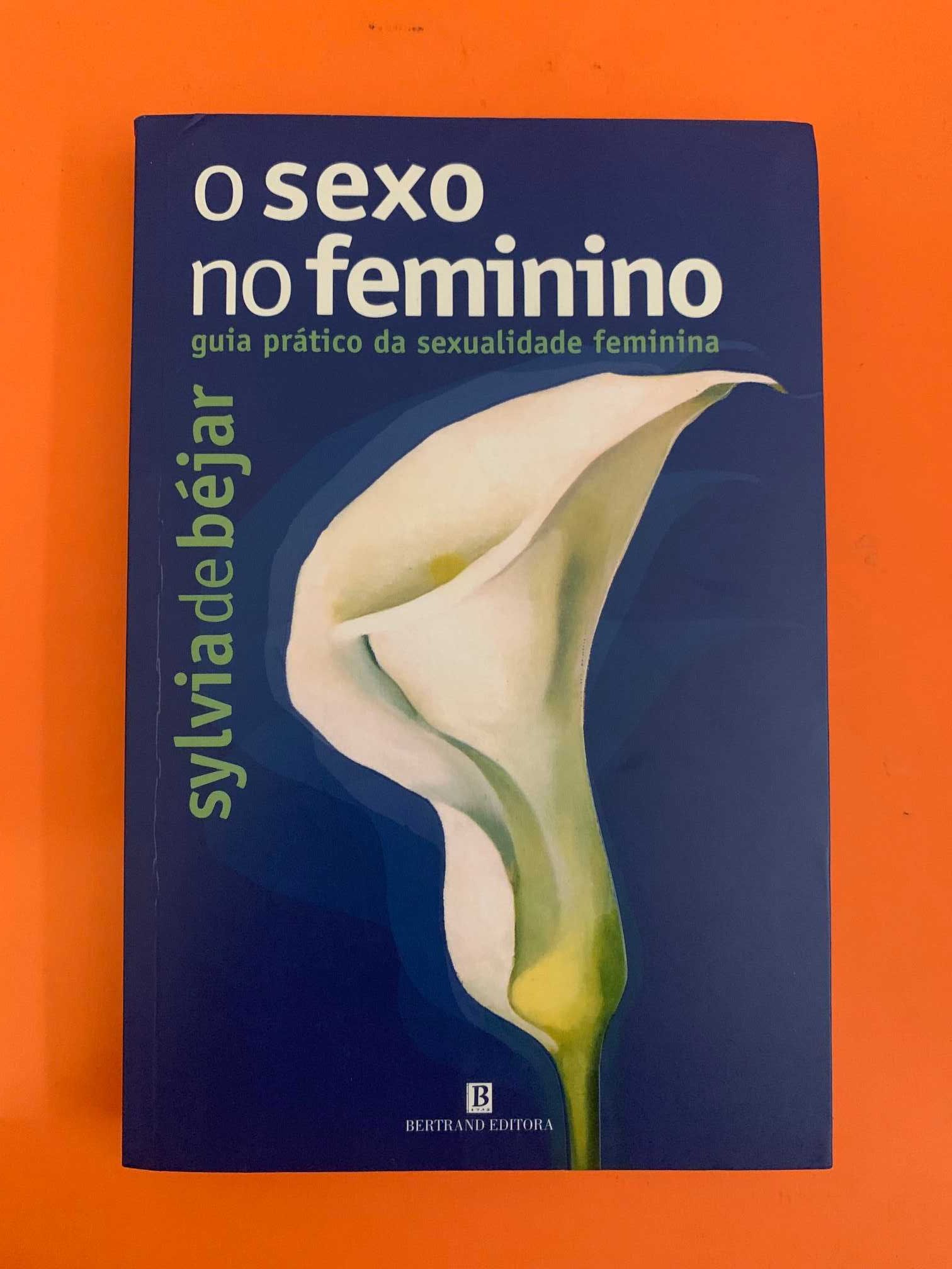 O Sexo no Feminino - Sylvia de Béjar