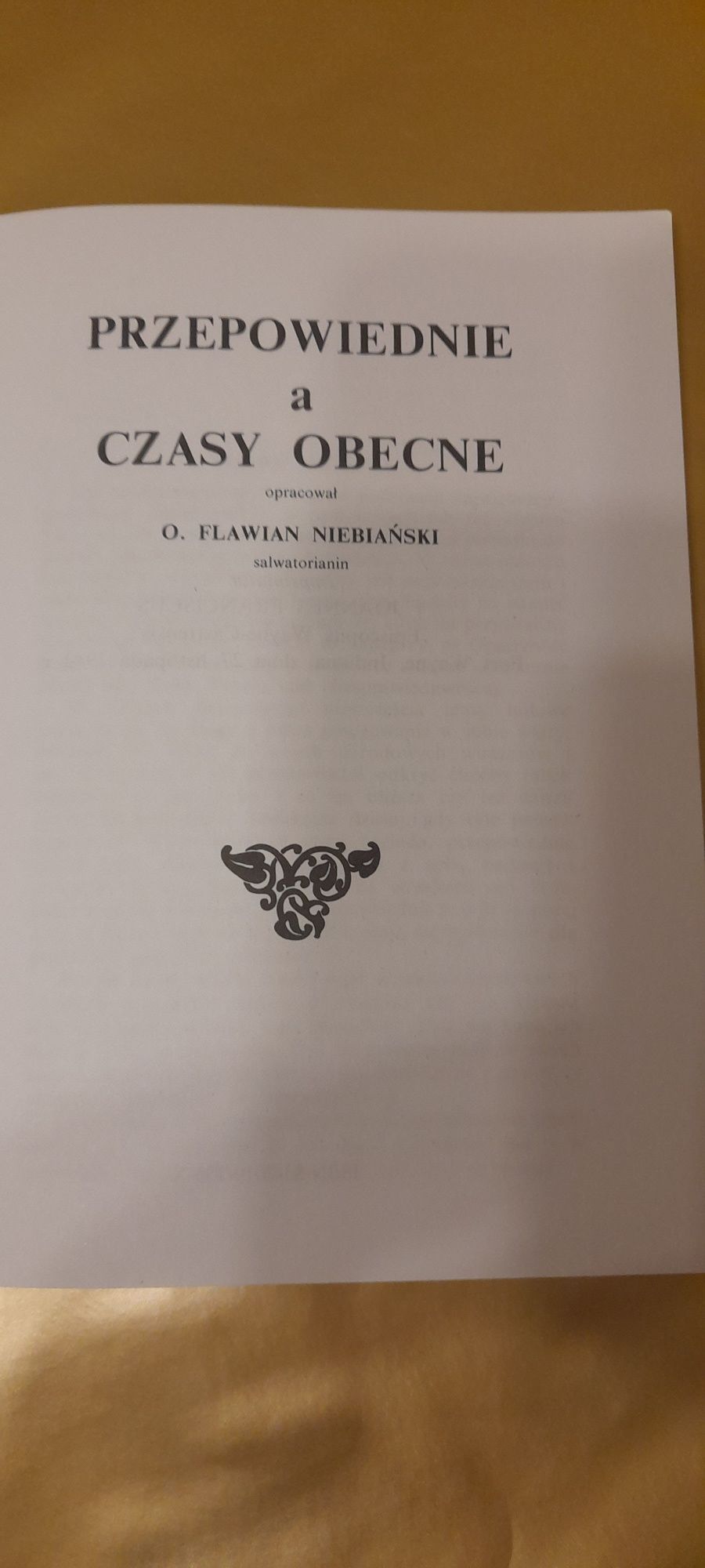 Książka   "Przepowiednie a czasy obecne " napisana przez Ojca Salwator