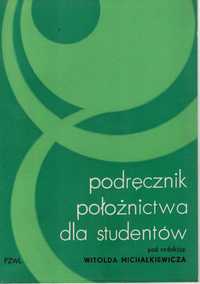 Podręcznik położnictwa dla studentów red. Witold Michałkiewicz