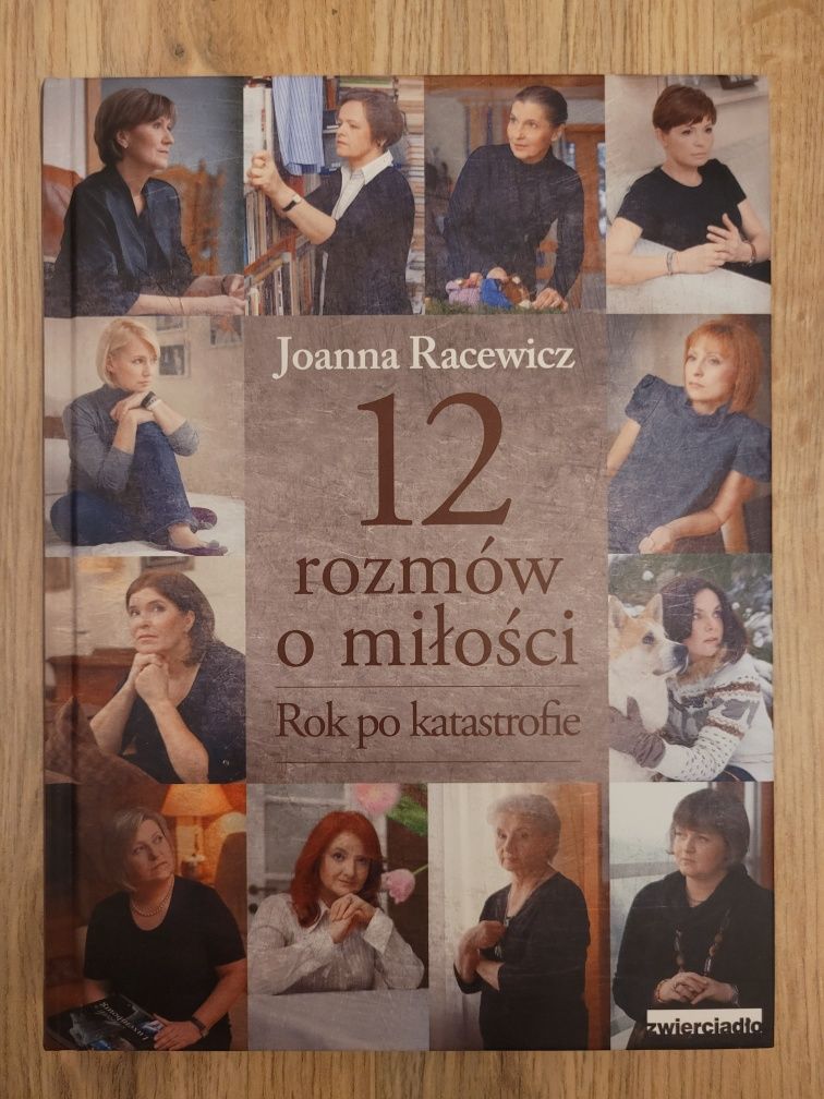 Joanna Racewicz 12 rozmów o miłości. Rok po katastrofie.