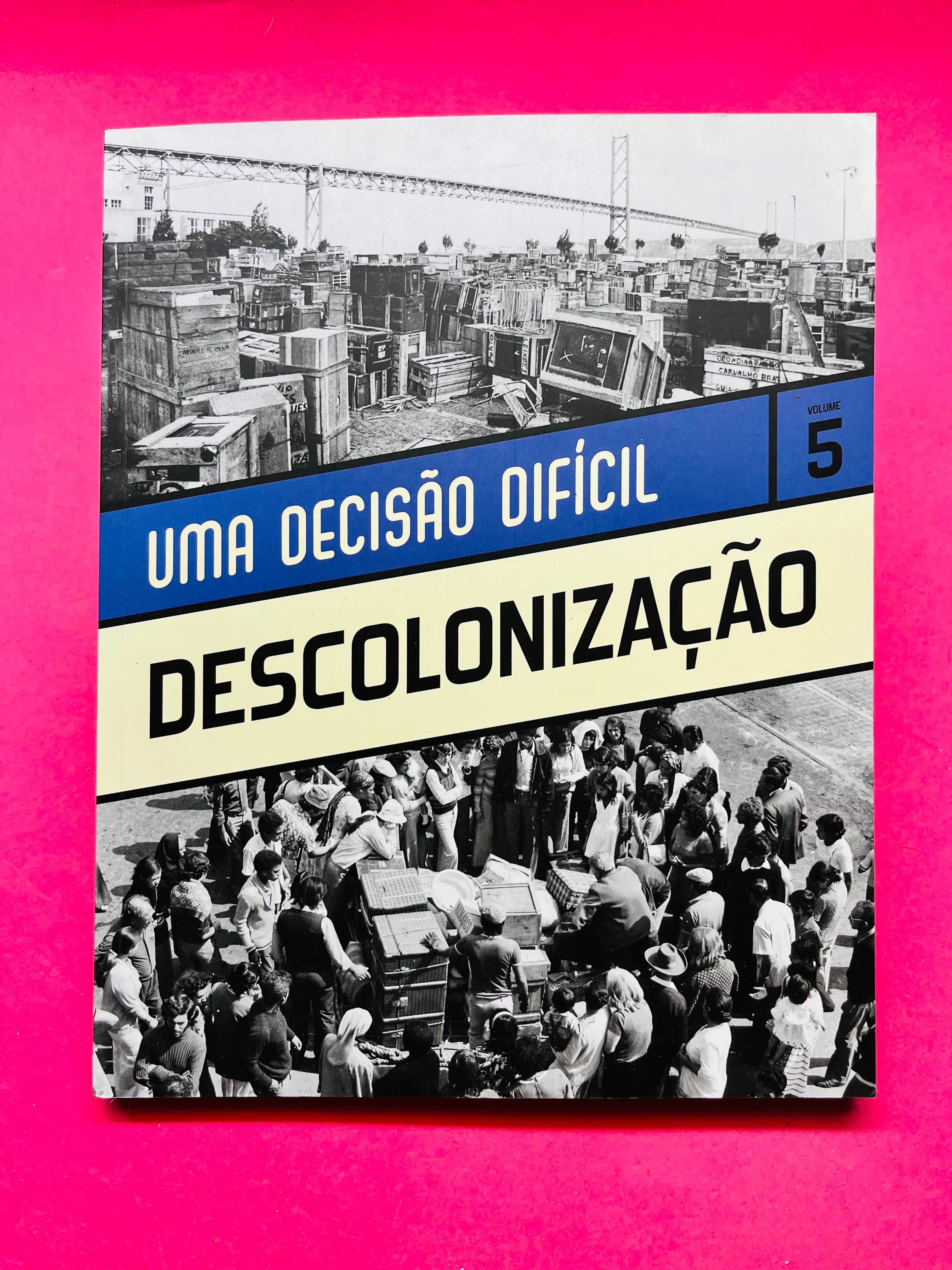 Uma Decisão Difícil - Descolonização Volume 5