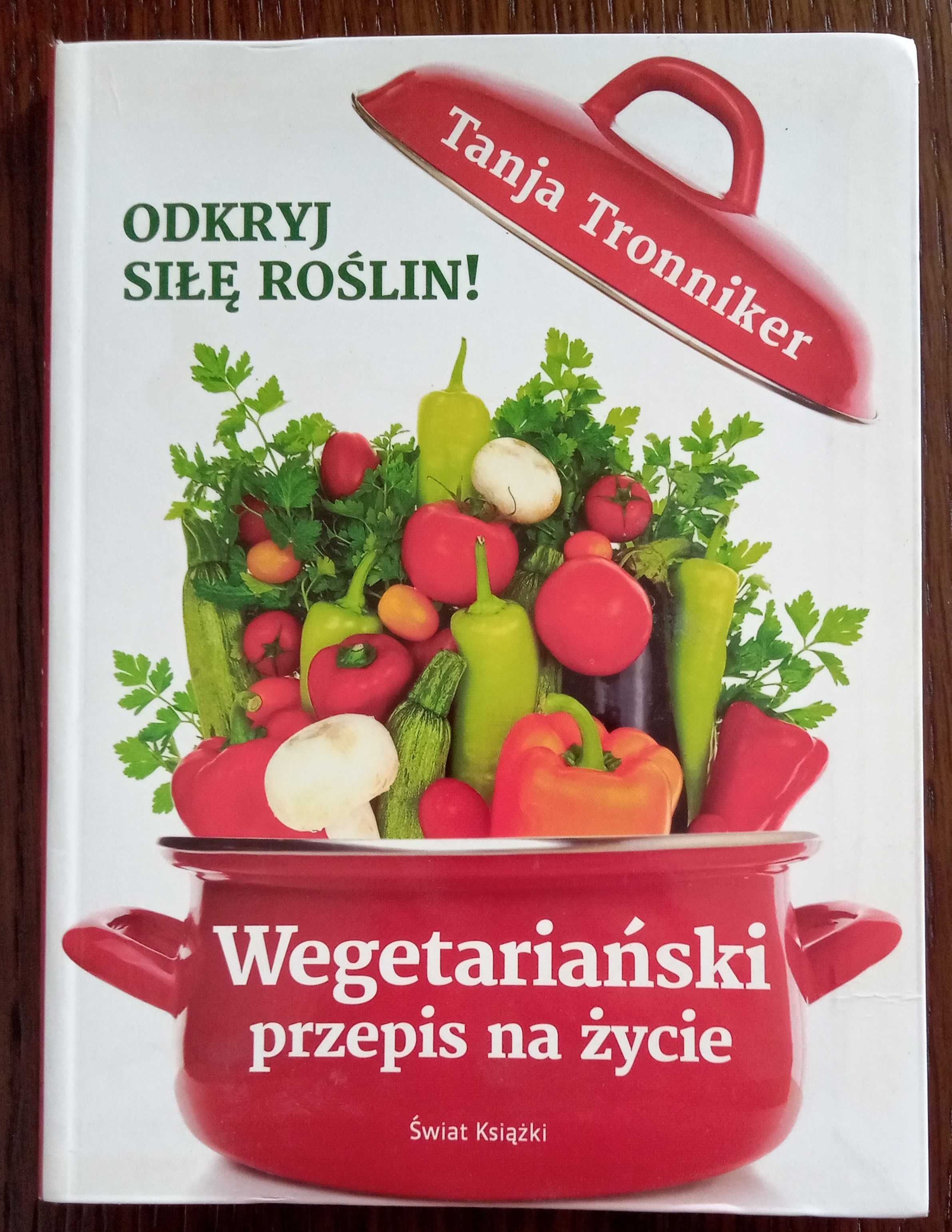 Wegetariański przepis na życie - Tanja Tronniker