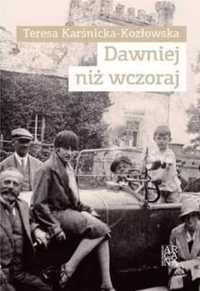 Dawniej niż wczoraj - Teresa Karśnicka-Kozłowska