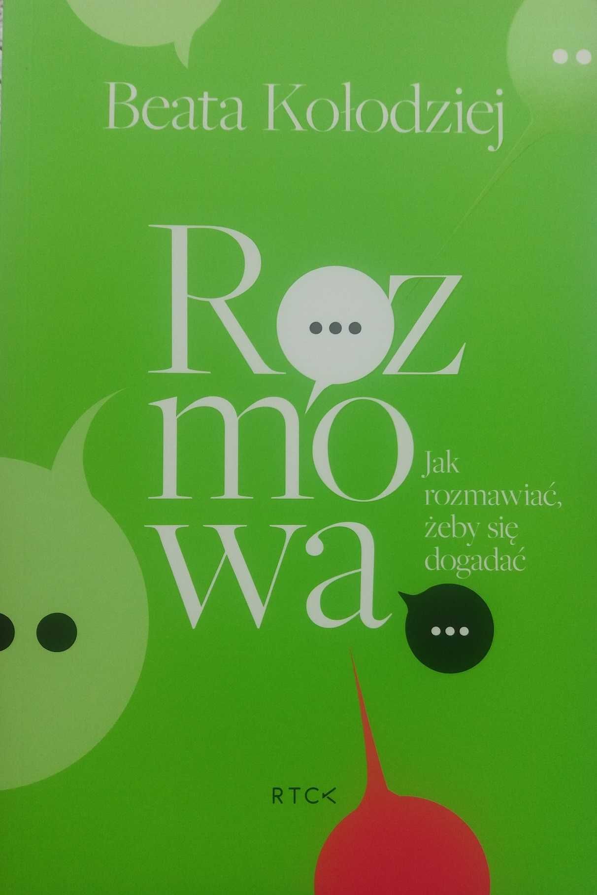 Rozmowa. Jak rozmawiać żeby się dogadać. Beata Kołodziej RTCK