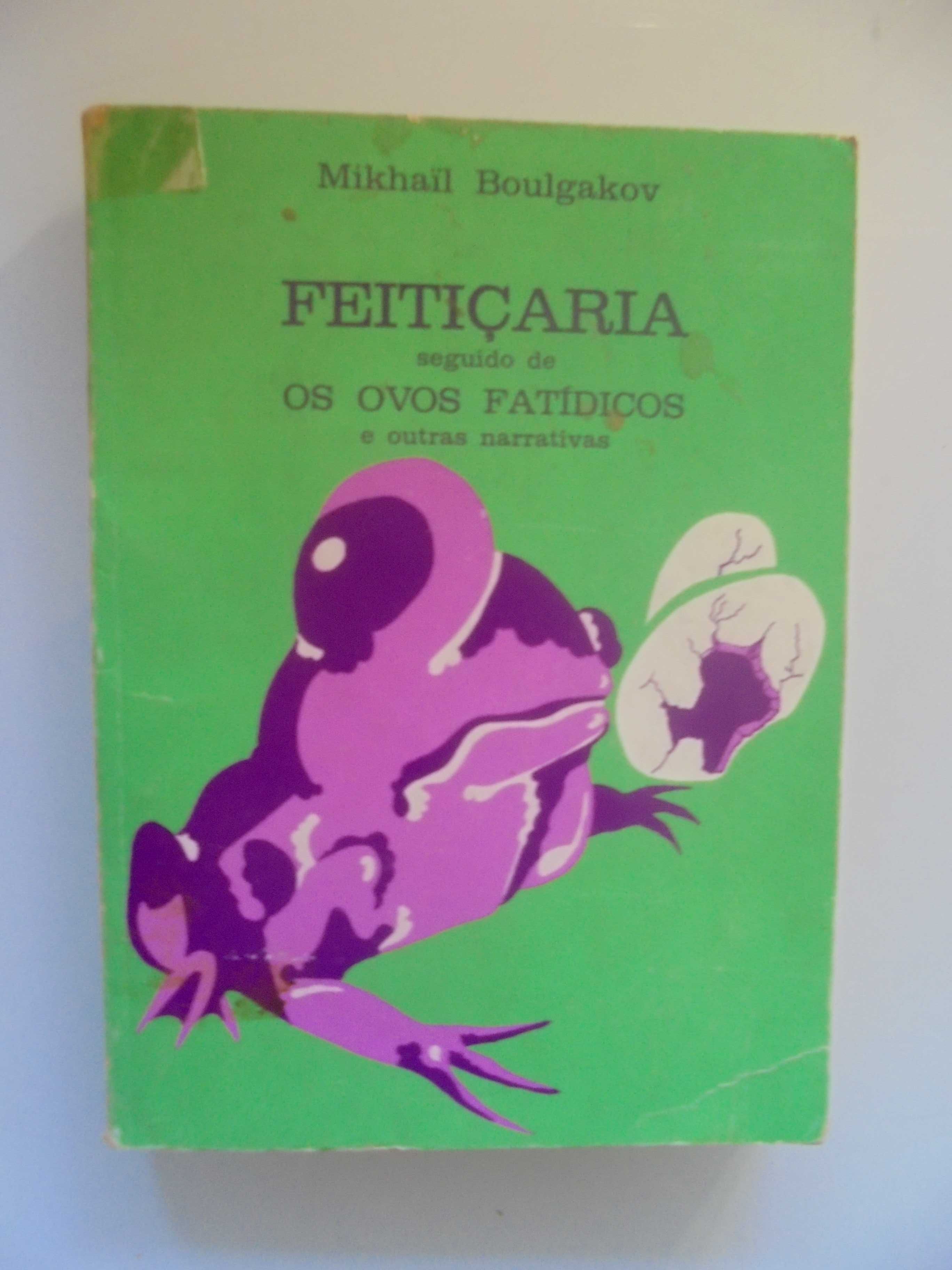 Boulgakov (Mikhail);Feitiçaria seguido de Ovos Fatídicos