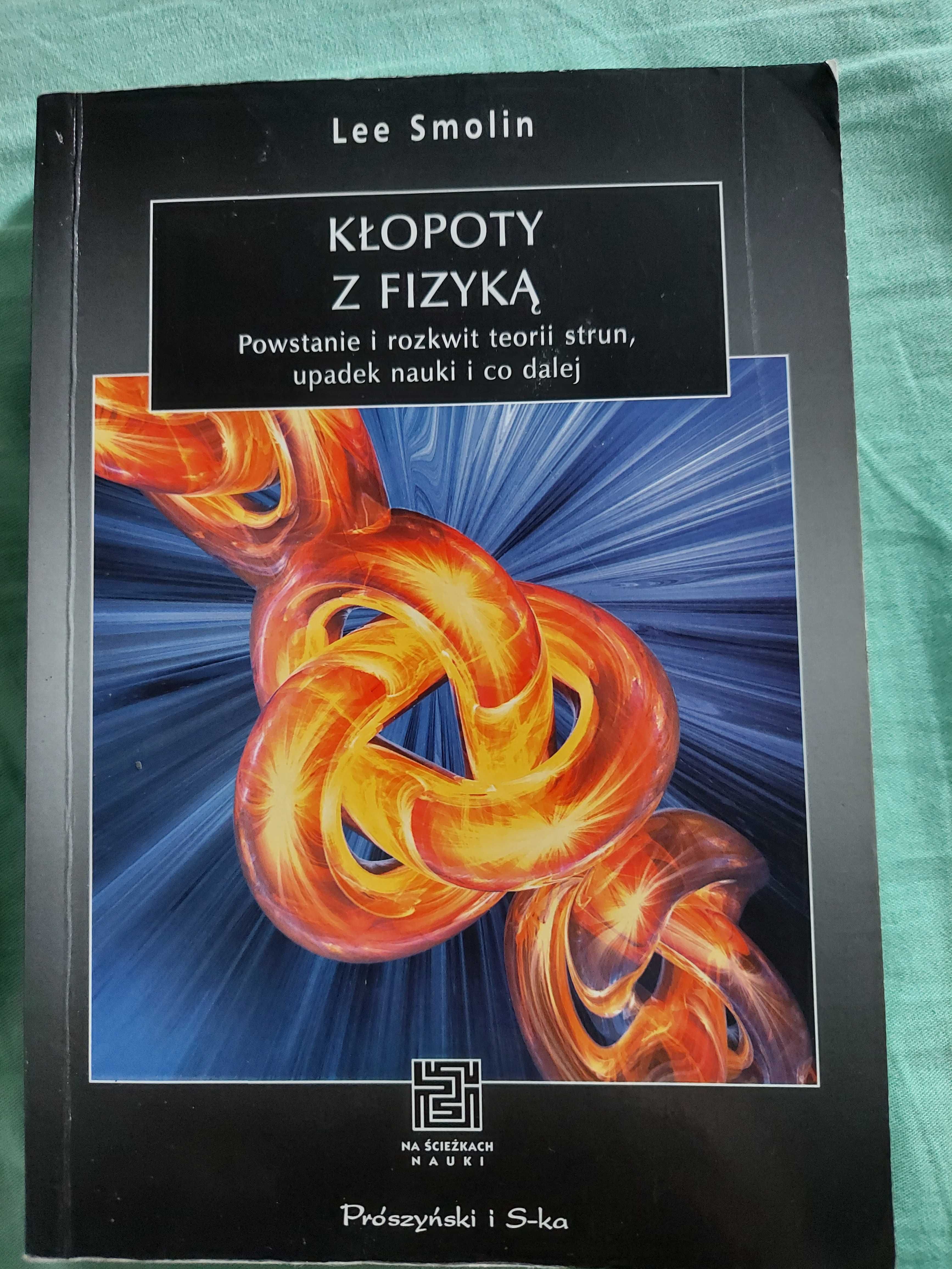 Lee Smolin Kłopoty z fizyką