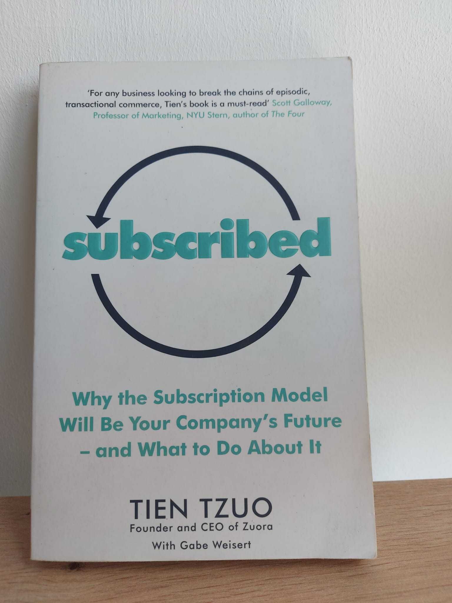 Subscribed - Why the Subscription Model Will Be Your Company’s Future