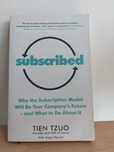 Subscribed - Why the Subscription Model Will Be Your Company’s Future