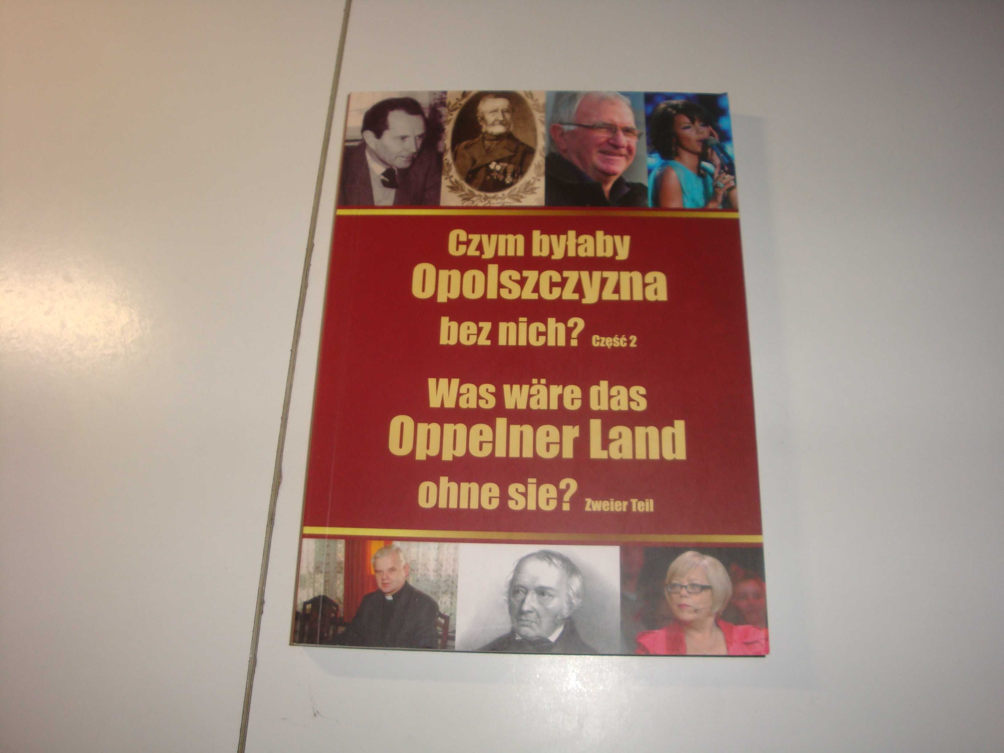 Czym byłaby Opolszczyzna bez nich Zbiorowa Praca