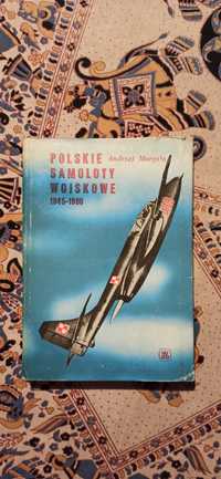 Polskie Samoloty Wojskowe 1945-80 - Andrzej Morgała (Wydanie I)