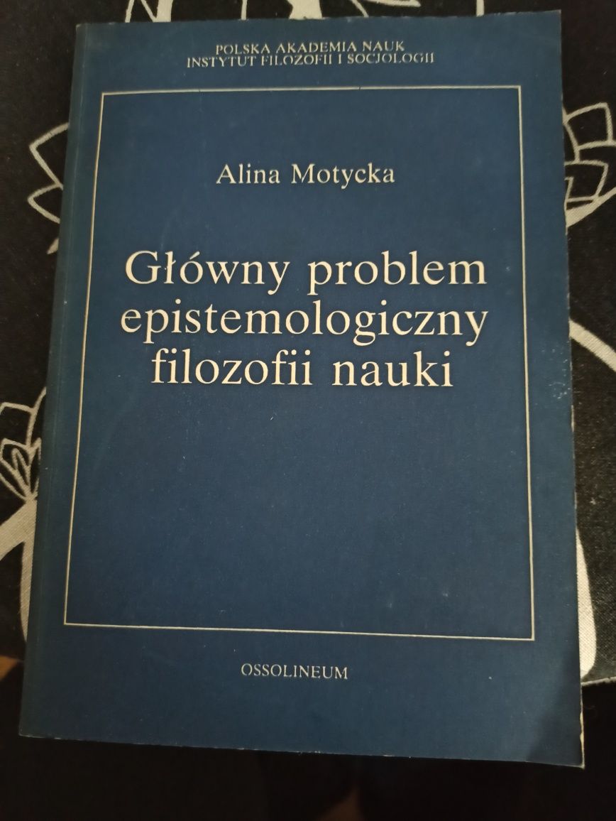 A. Motycka Główny problem epistemologiczny filozofii nauki