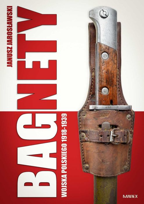 Bagnety Wojska Polskiego 1918 - 1939 Janusz Jarosławski