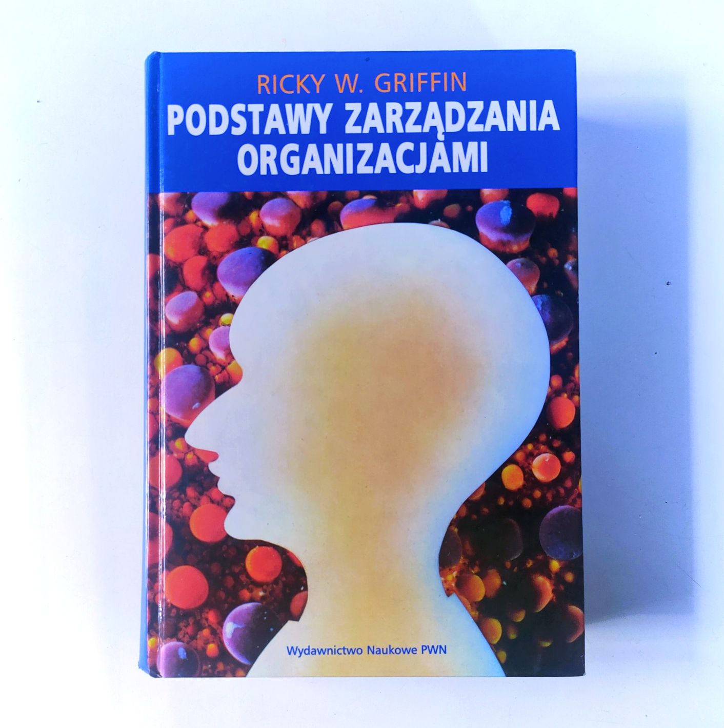 Ricky W. Griffin "Podstawy zarządzania organizacjami"