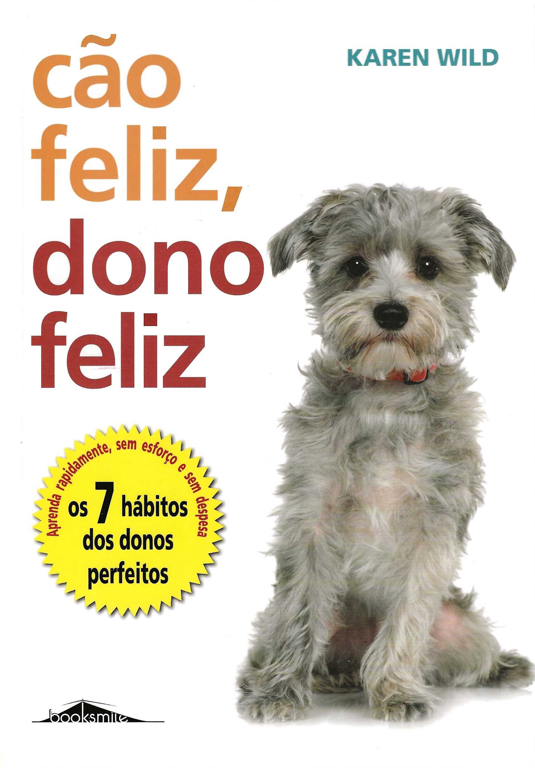 Cão Feliz, Dono Feliz