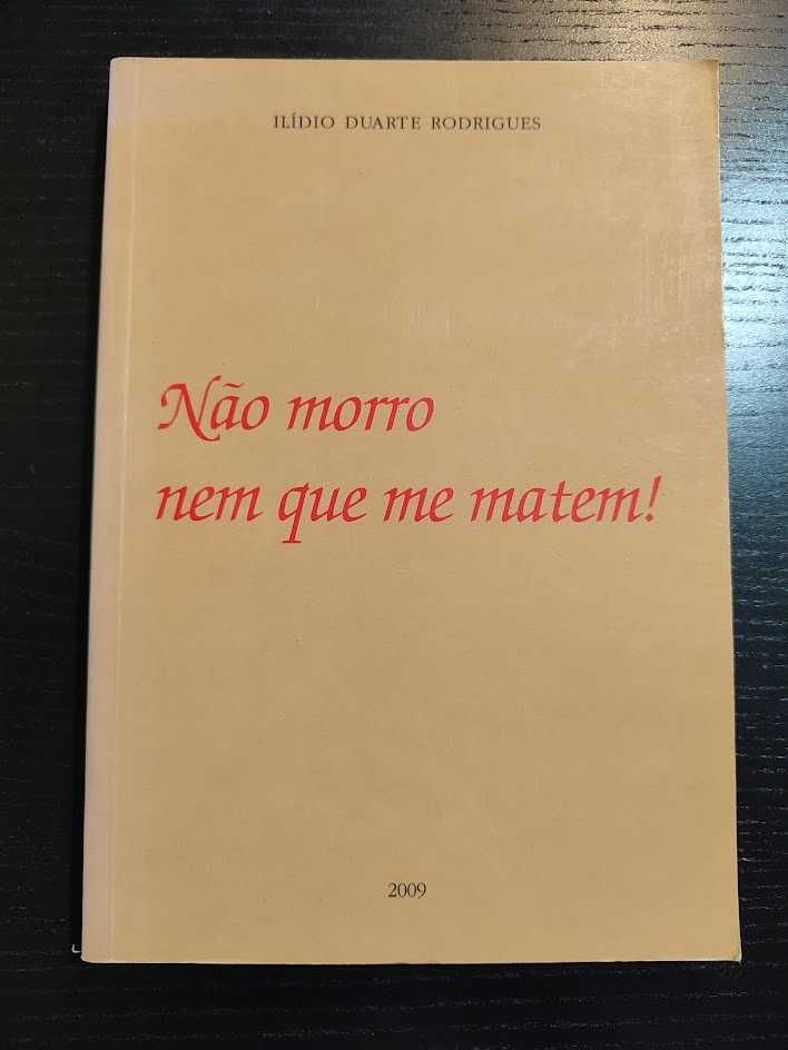 (Env. Incluído) Não morro nem que me matem! de Ilidio Duarte Rodrigues