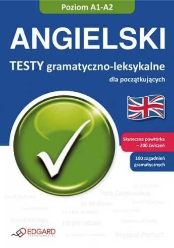 Angielski. Testy gramatyczno - leksykalne A1 - A2 - Praca zbiorowa