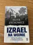Piotr Zychowicz - Izrael na wojnie