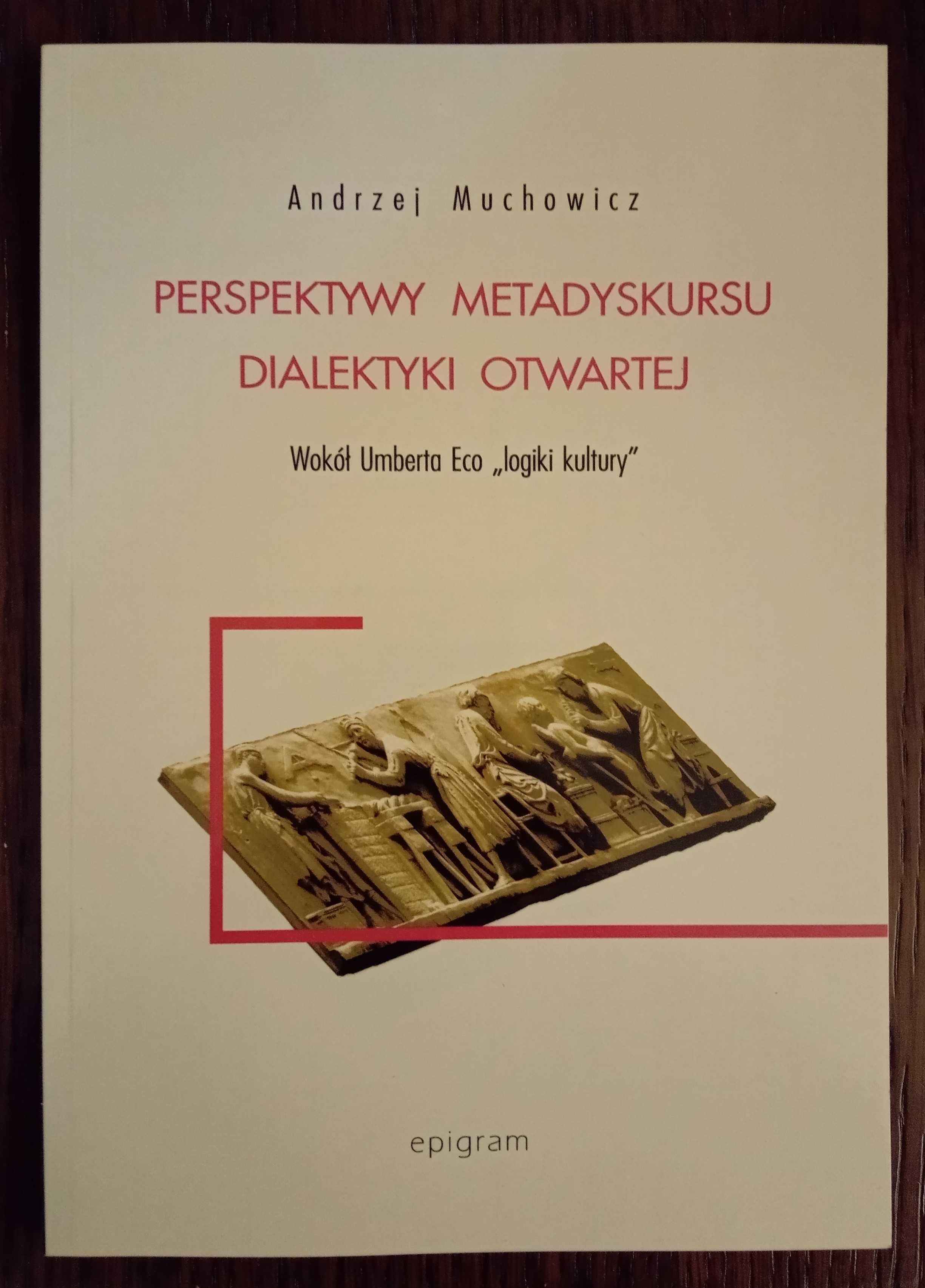 Perspektywy metadyskursu dialektyki otwartej - Andrzej Muchowicz