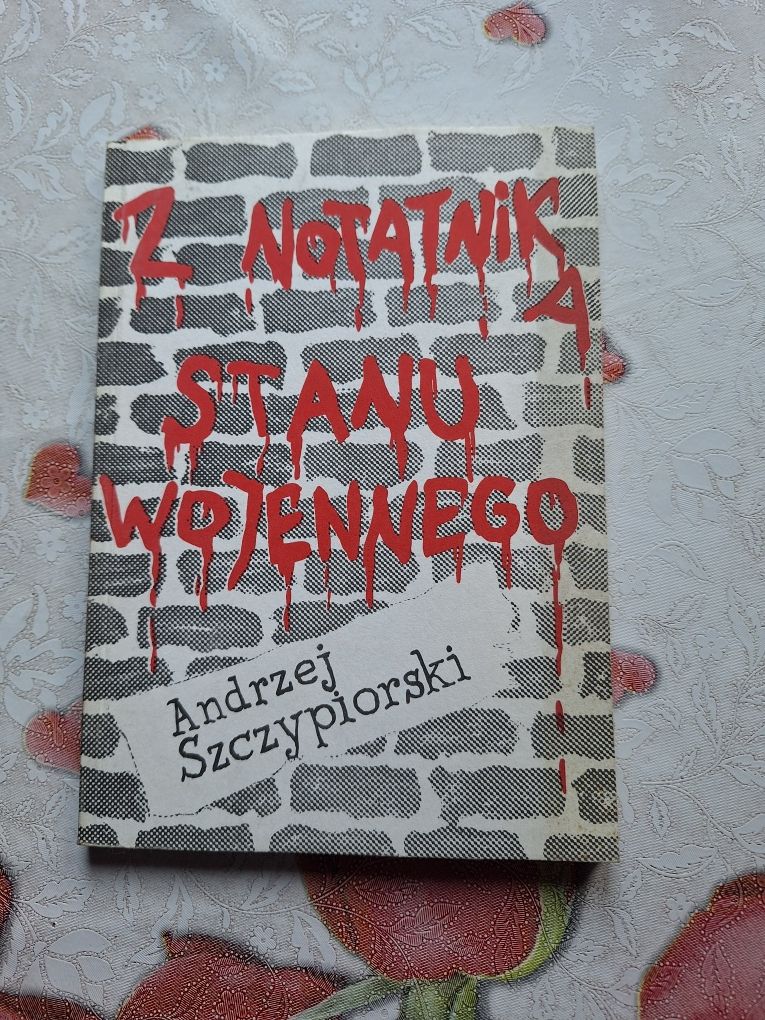 Z notatnika stanu wojennego Andrzej Szczypiorski