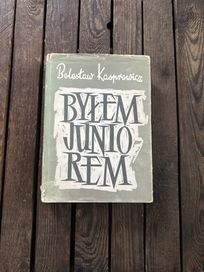 Bolesław Kasprowicz „Byłem Juniorem”