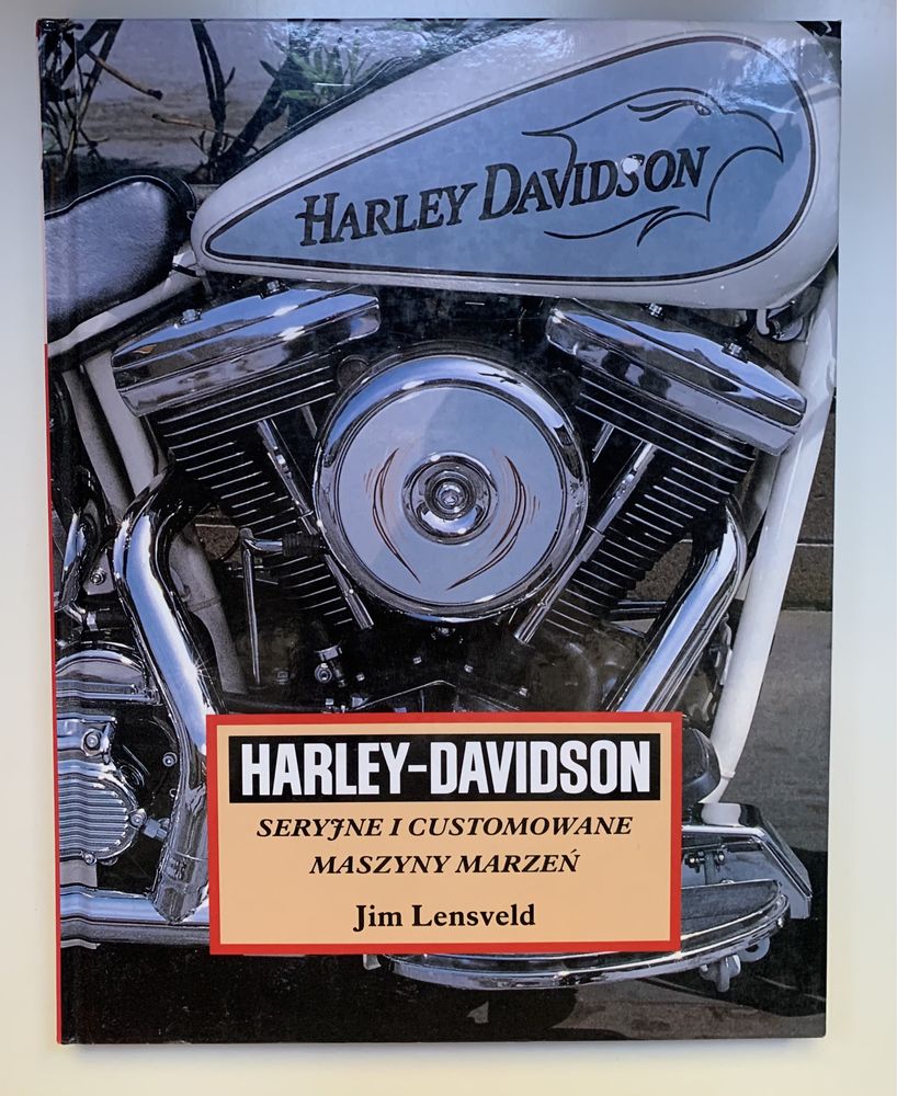 Książka-album Harley-Davidson. Seryjne i Customowane Maszyny Marzeń