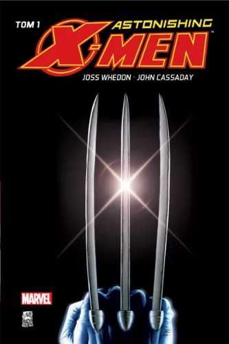 Astonishing X - Men T.1 - Joss Whedon, John Cassaday