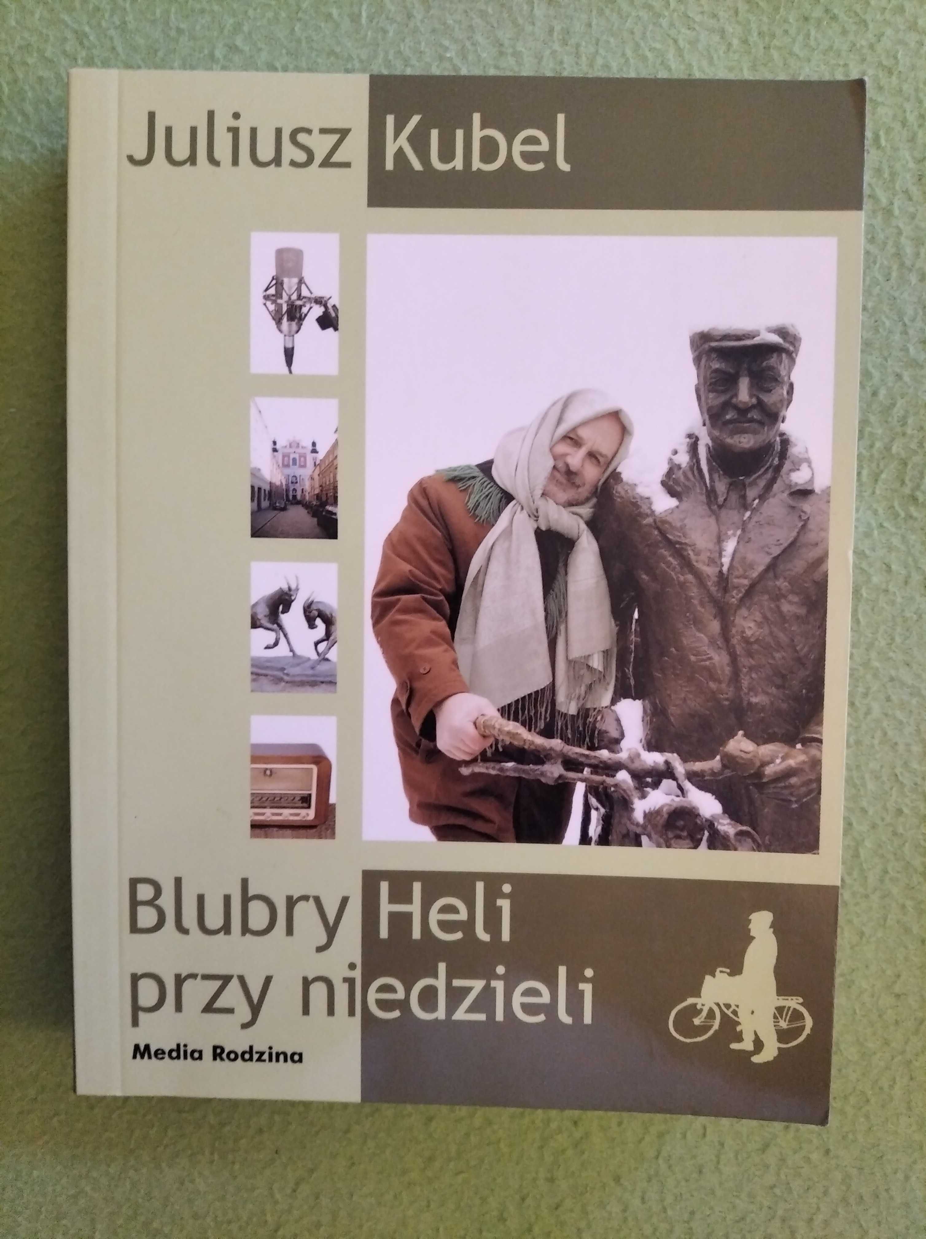 Blubry Heli przy niedzieli + CD - Juliusz Kubel