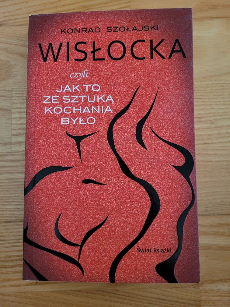 Wisłocka czyli jak to ze sztuką kochania było. Konrad szołajski