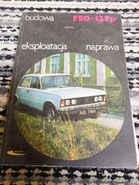 Polski FIAT 125P FSO - 125P Budowa Eksploatacja Naprawa