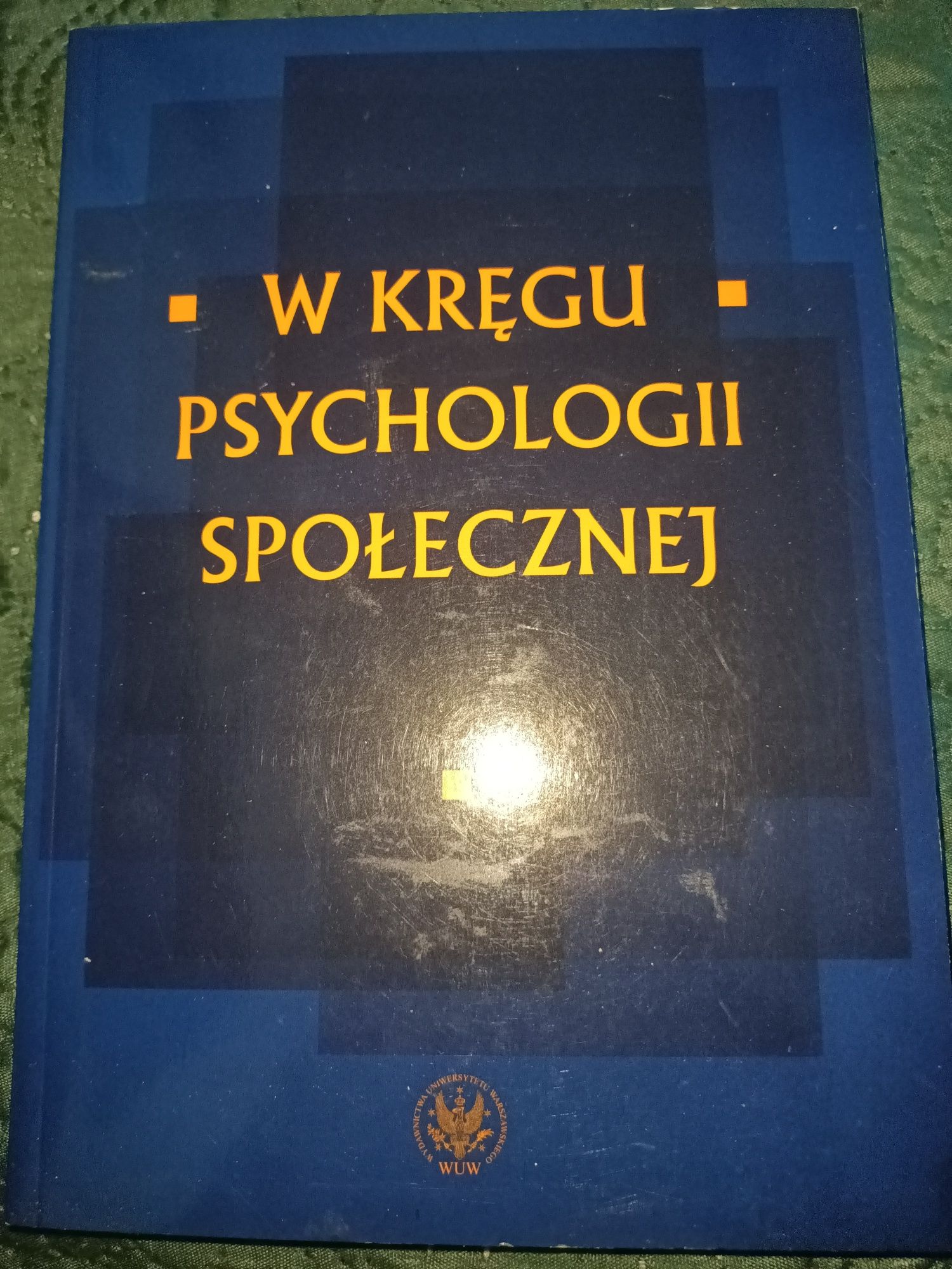 W kręgu psychologii społecznej red.nauk. Czarnota-Bojarska