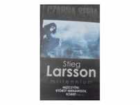 Millennium Mężczyźni, którzy nienawidzą kobiet cz II Stieg Larsson