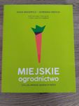 Miejskie ogrodnictwo czyli jak uprawiać jedzenie w mieście