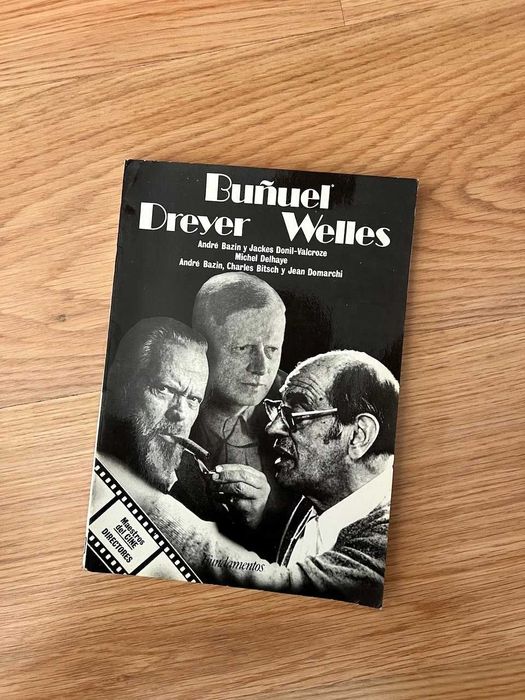 Cinema. Buñuel, Dreyer, Welles.