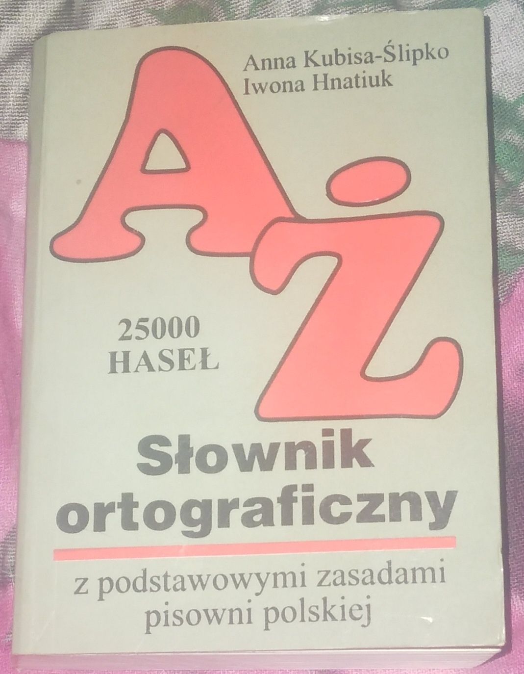 Słownik ortograficzny z podstawowymi zasadami pisowni polskiej