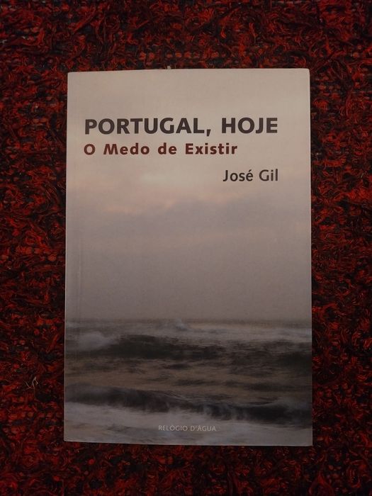 Portugal,  Hoje  o Medo de Existir  - José Gil