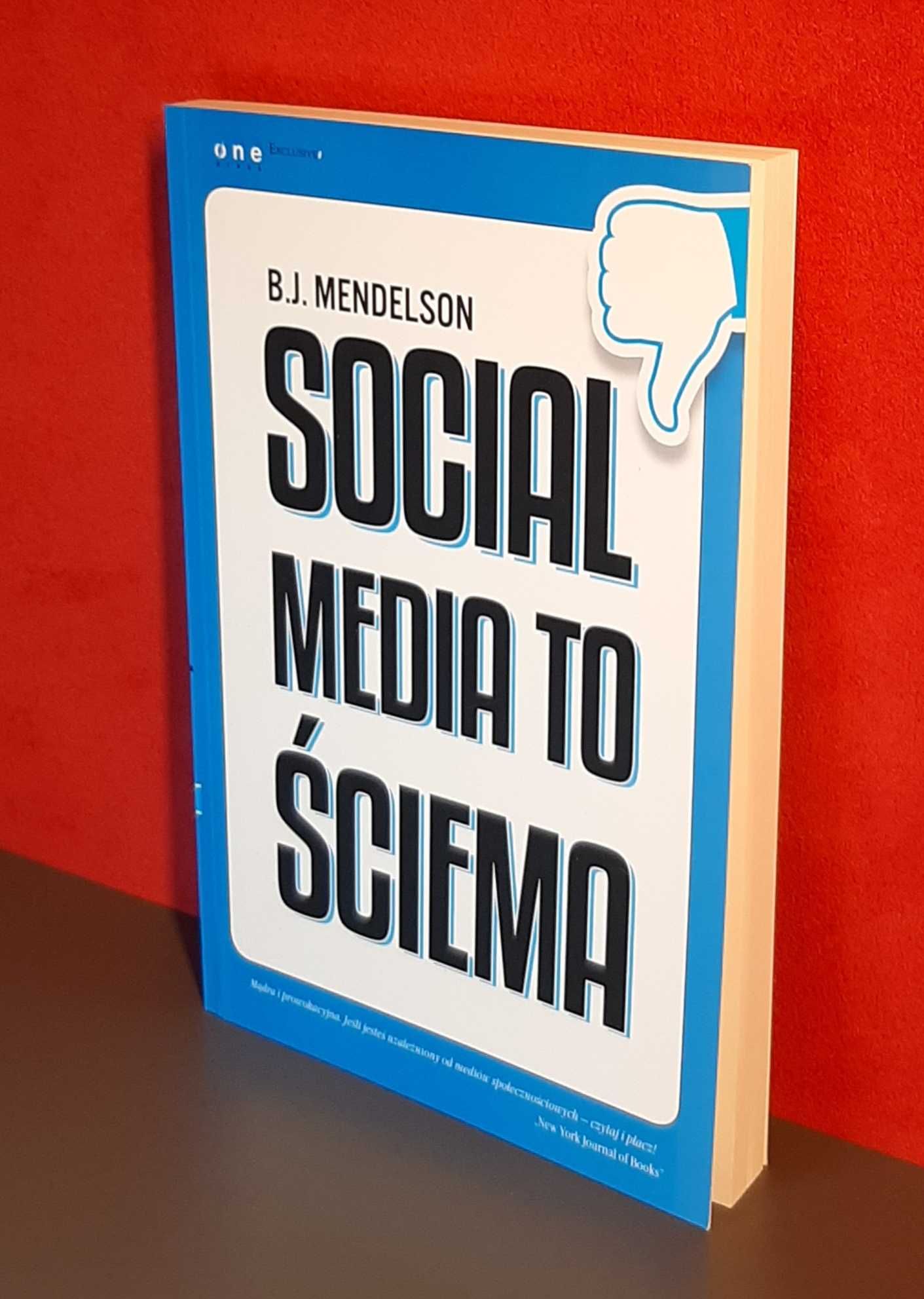 Social media to ściema. B. J. Mendelson