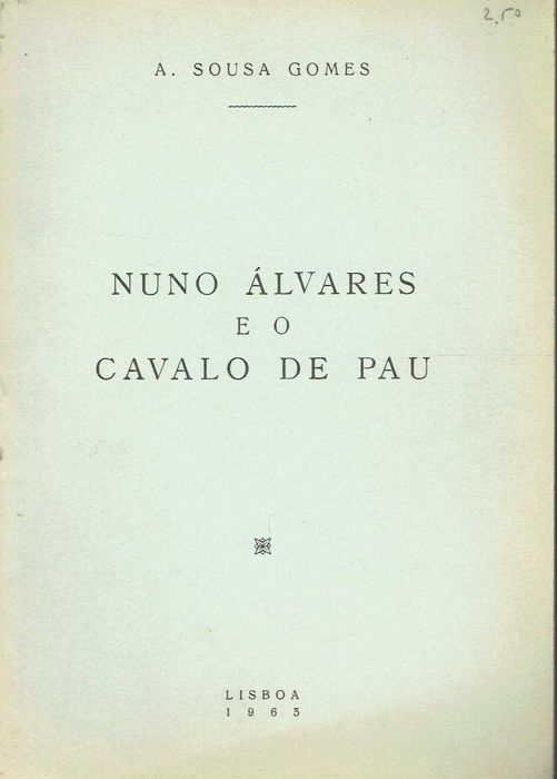 2764

Nuno Álvares e o cavalo de pau 
de A. Sousa Gomes.