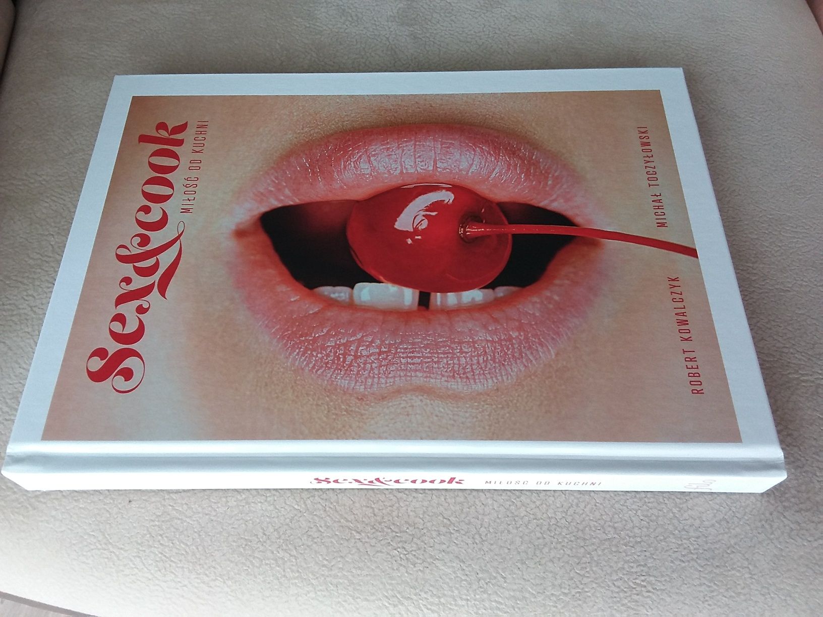 Książka "Sex & Cook. Miłość od Kuchni" R. Kowalczyk M. Toczyłowski