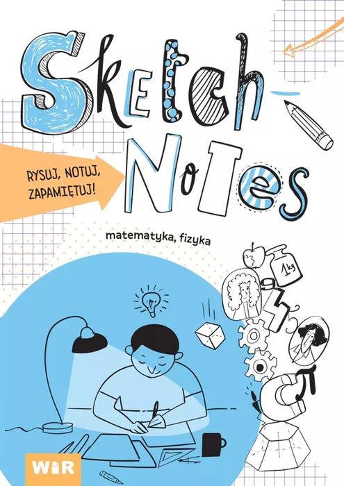 Sketchnotes. Matematyka, fizyka. WIR