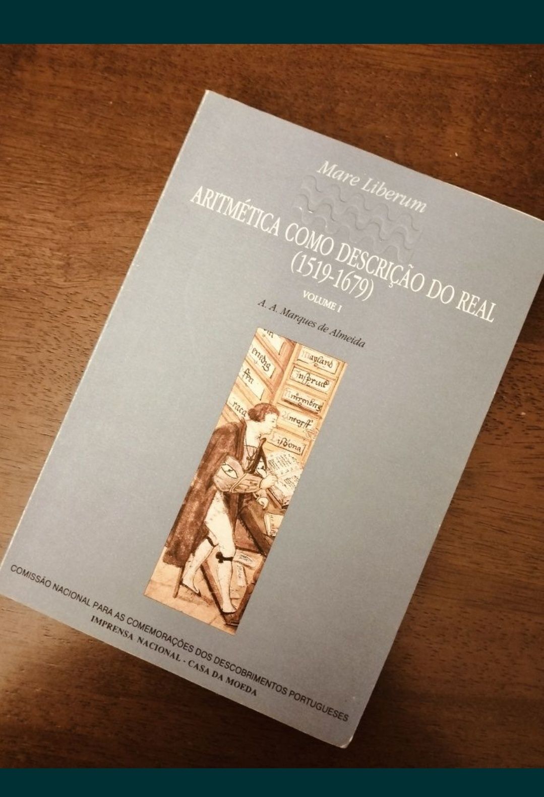 Aritméticas como descrição do real (1519 a 1679)  A. A. Marques de Alm