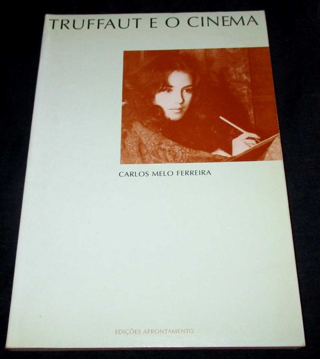Livro Truffaut e o Cinema Carlos Melo Ferreira