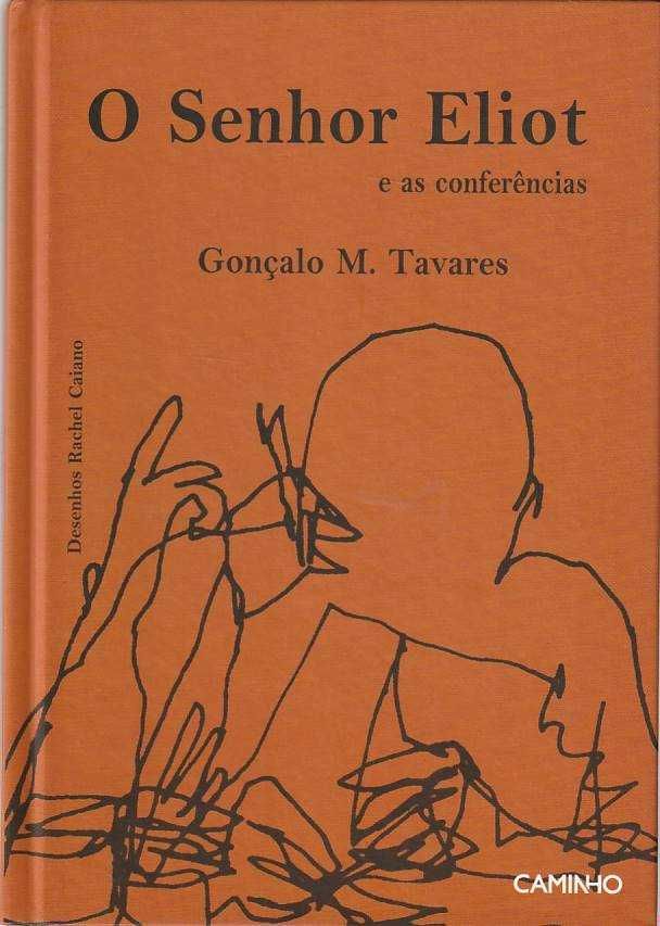 O Senhor Eliot e as conferências (1ª ed.)-Gonçalo M. Tavares