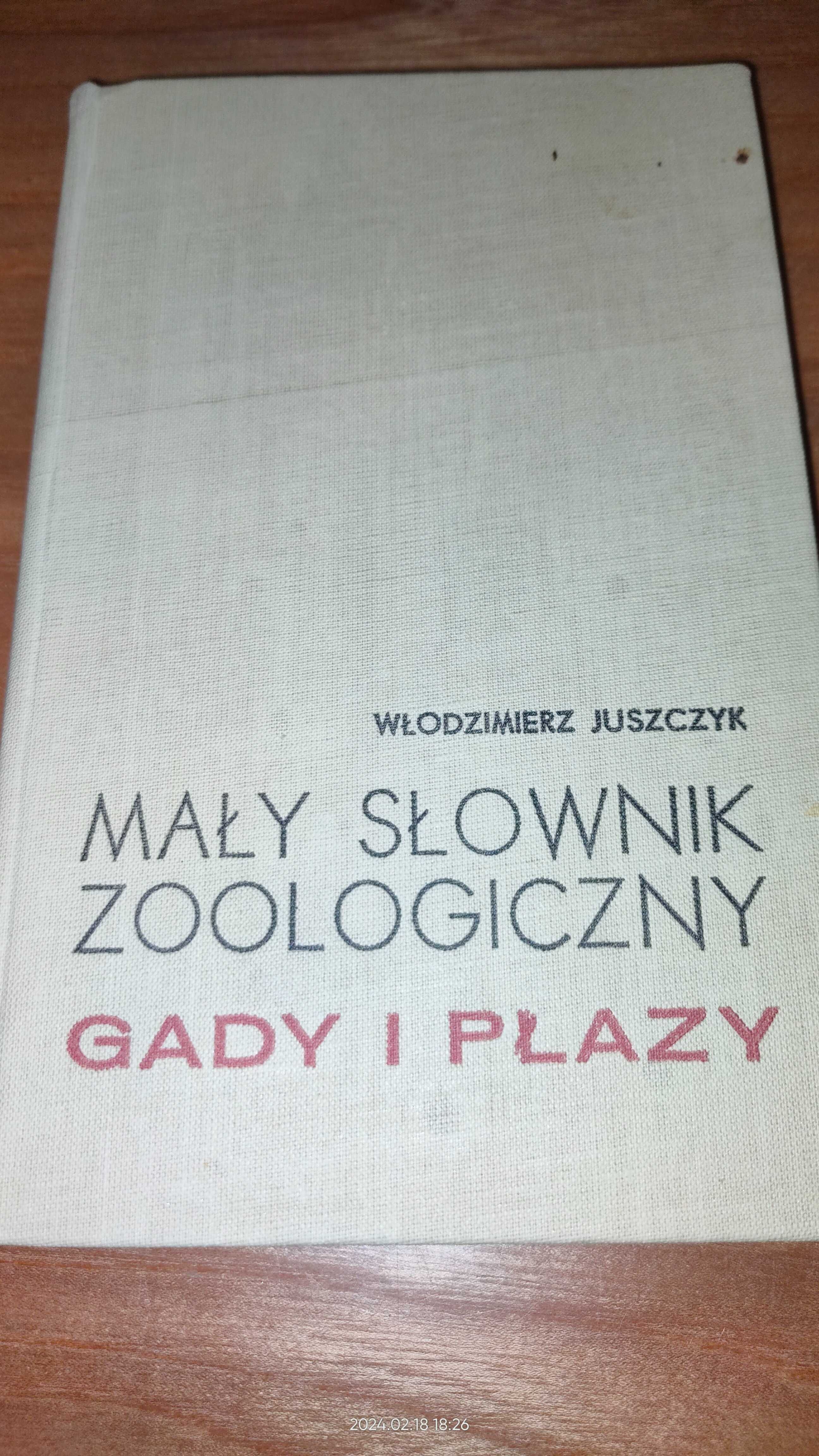 Mały Słownik Zoologiczny Gady i Plazy WŁODZIMIERZ JUSZCZYK