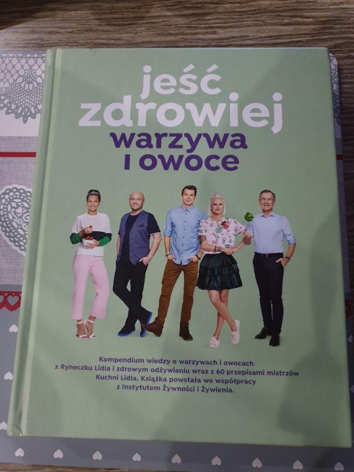 Jesc zdrowiej owoce i warzywa Ksiazka kucharska Lidla