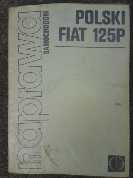Książka budowa i naprawa Fiat 125p, 30 zł.