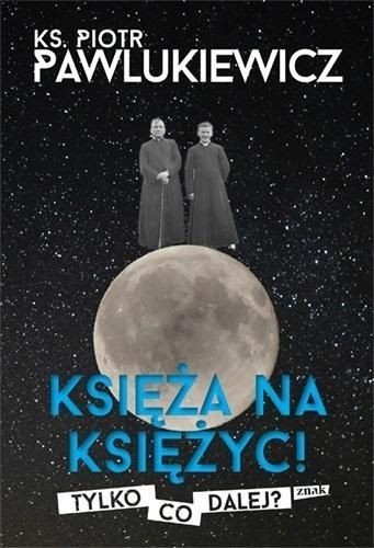 Księża Na Księżyc, Piotr Pawlukiewicz